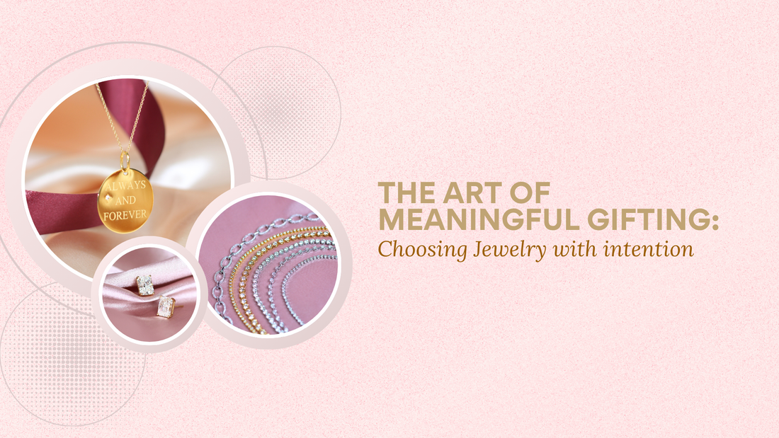 The Art of Meaningful Gifting: Choosing Jewelry with intention